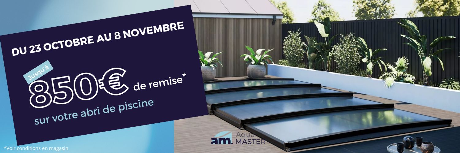 850€ de remise sur abri de piscine aquamaster